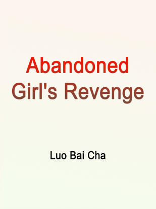 Abandoned Girl's Revenge